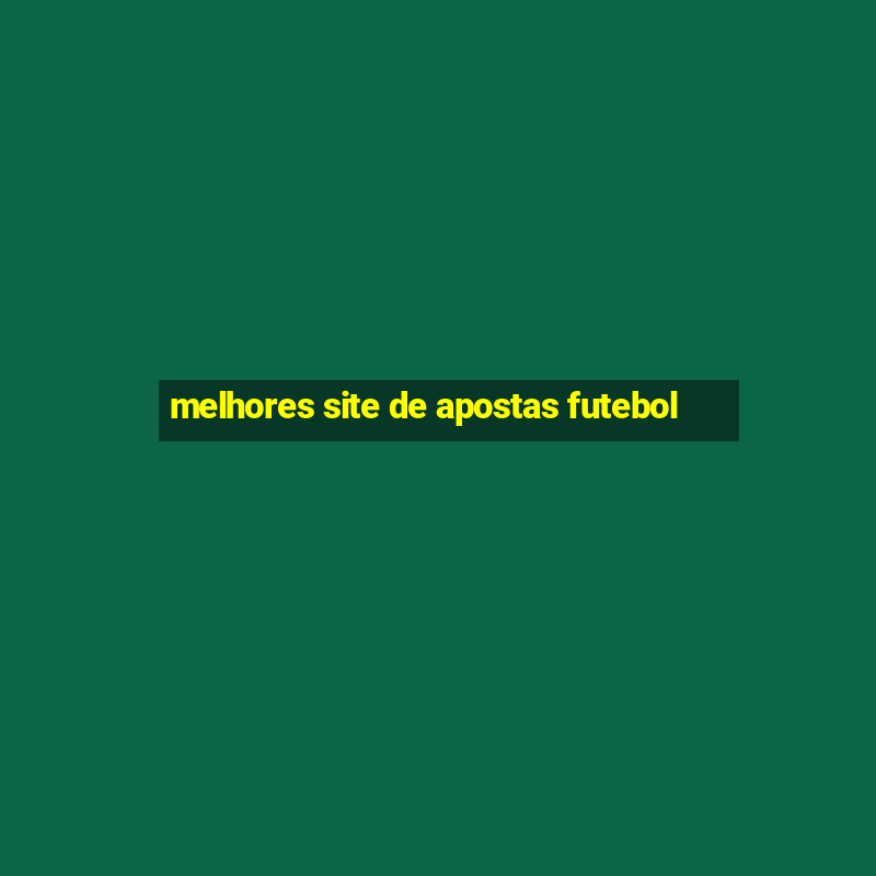 melhores site de apostas futebol