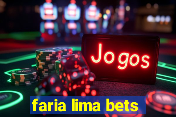 faria lima bets