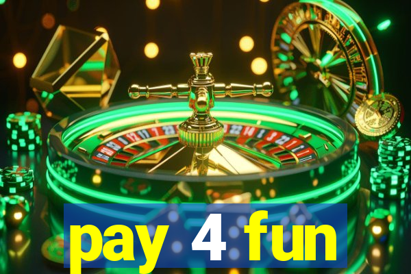 pay 4 fun