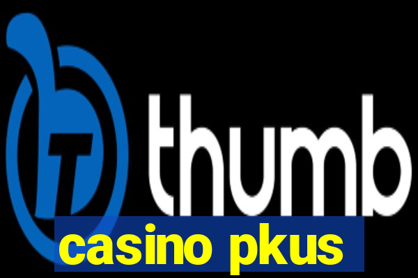 casino pkus