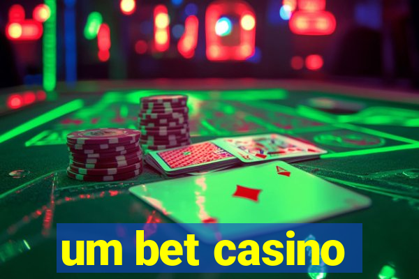 um bet casino