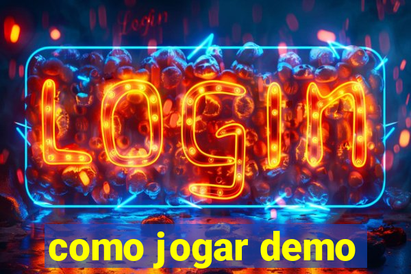 como jogar demo