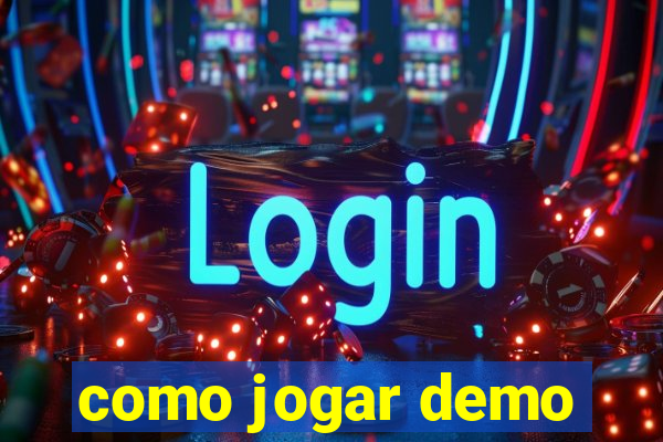 como jogar demo