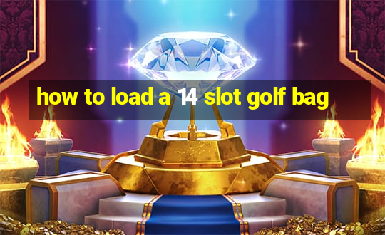 how to load a 14 slot golf bag