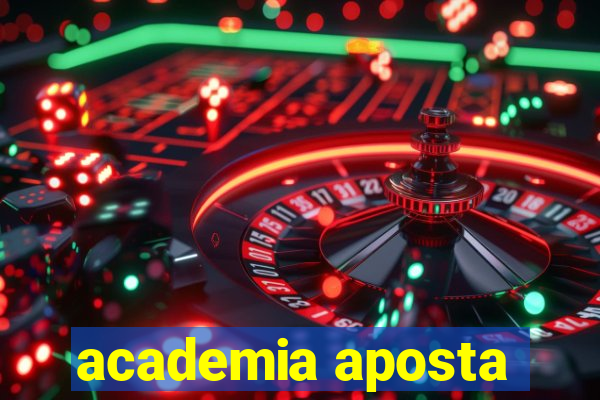 academia aposta