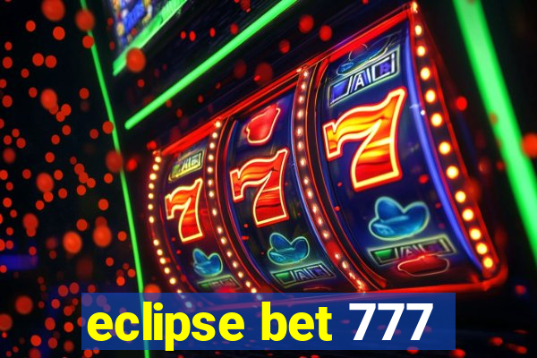 eclipse bet 777