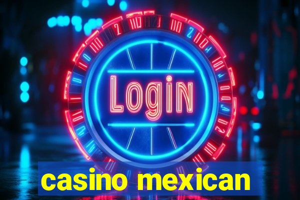 casino mexican