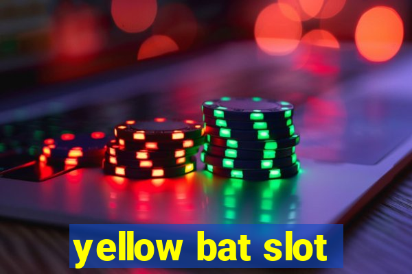 yellow bat slot