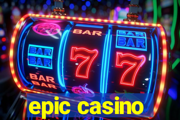 epic casino