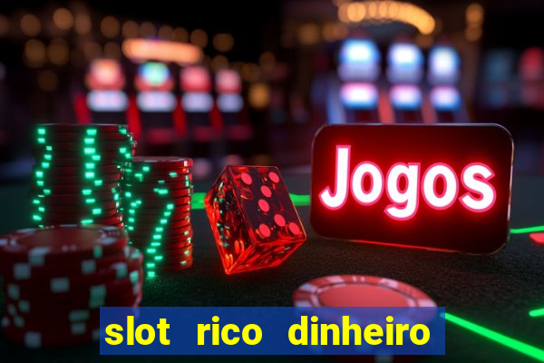 slot rico dinheiro real pix