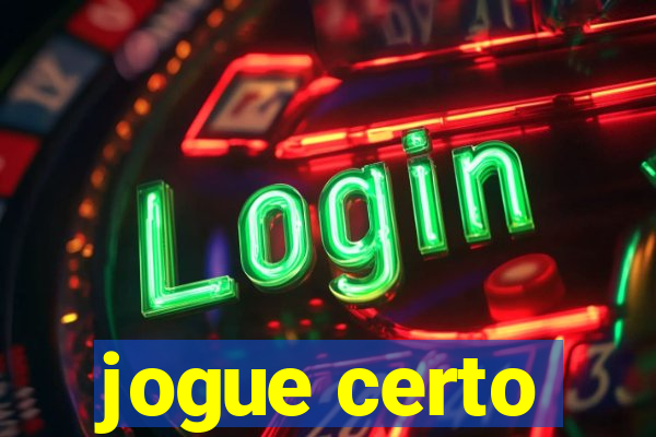 jogue certo