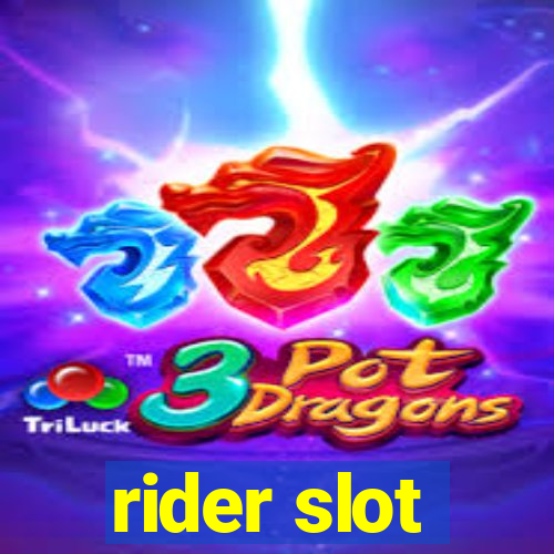 rider slot