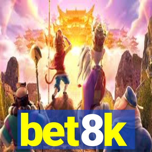 bet8k