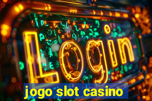 jogo slot casino