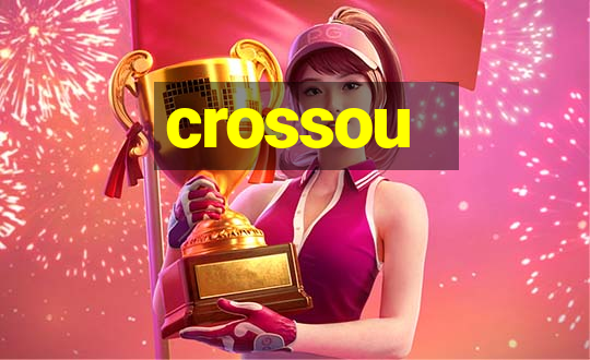 crossou