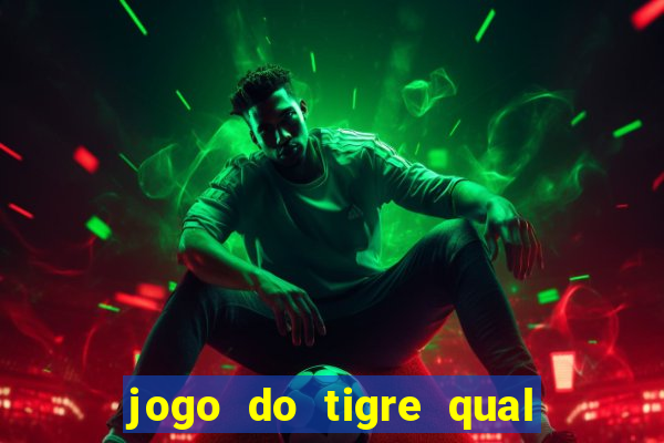 jogo do tigre qual a melhor plataforma