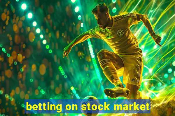 betting on stock market