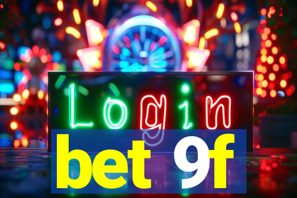 bet 9f