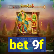 bet 9f