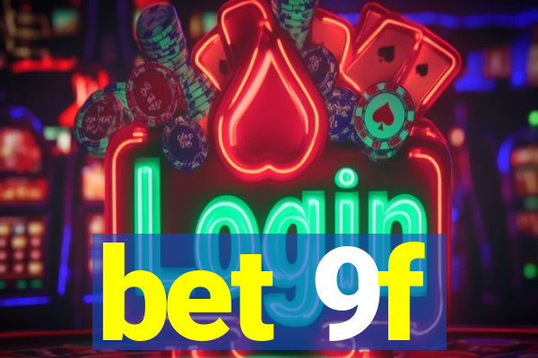 bet 9f