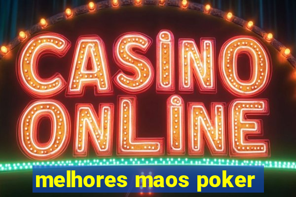 melhores maos poker