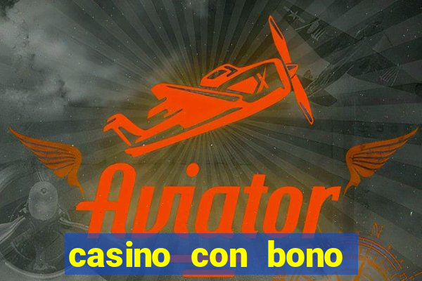 casino con bono sin deposito