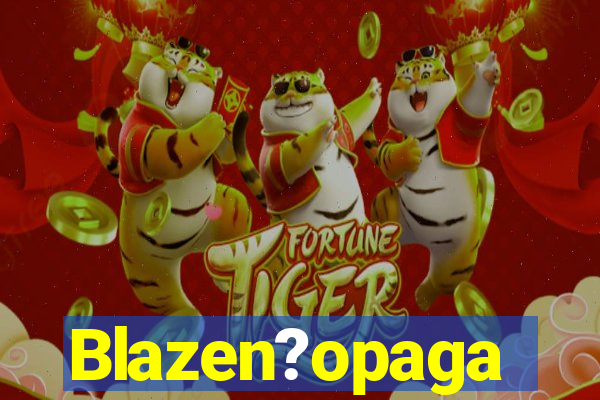 Blazen?opaga