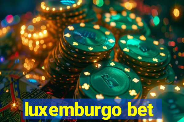 luxemburgo bet