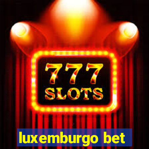 luxemburgo bet