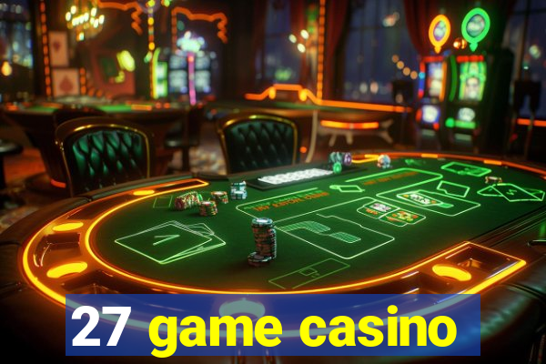 27 game casino