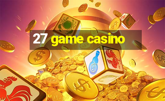 27 game casino