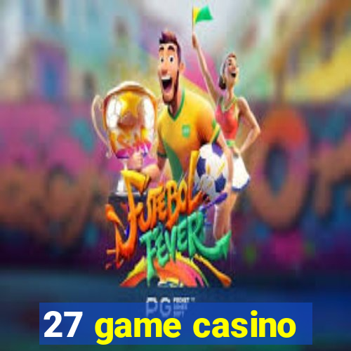 27 game casino