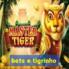 bets e tigrinho