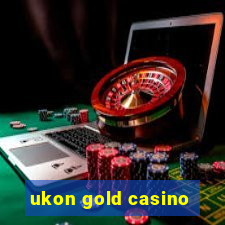 ukon gold casino