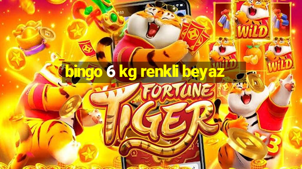 bingo 6 kg renkli beyaz