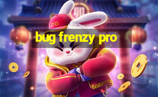 bug frenzy pro