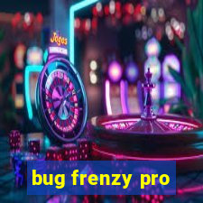 bug frenzy pro