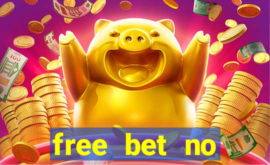 free bet no deposit offers