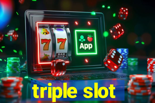 triple slot