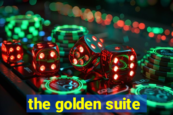 the golden suite