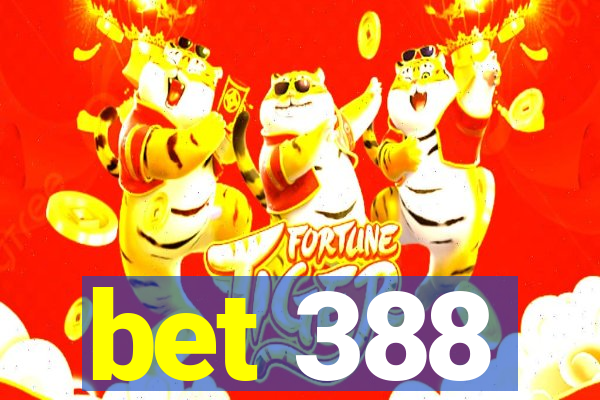 bet 388