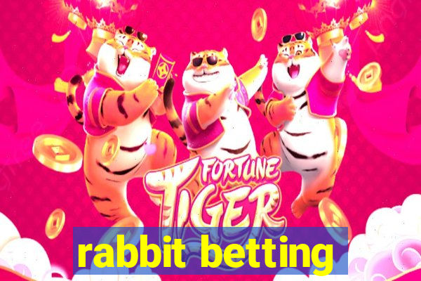 rabbit betting