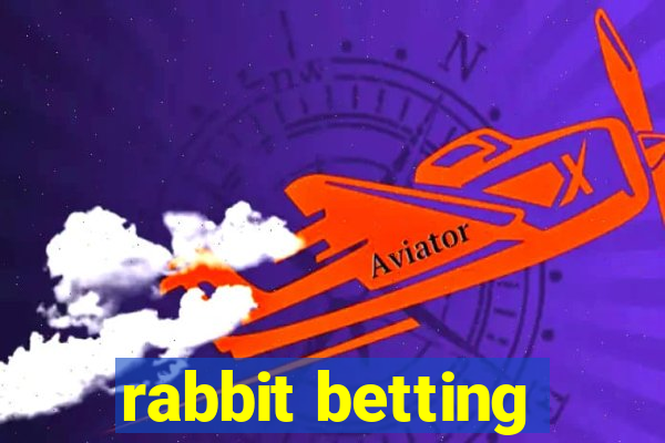 rabbit betting