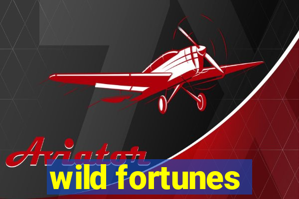 wild fortunes