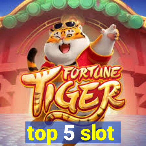 top 5 slot