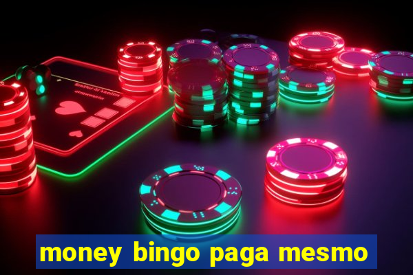 money bingo paga mesmo