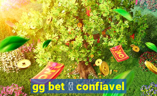 gg bet 茅 confiavel