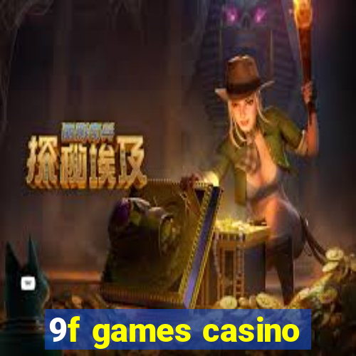 9f games casino