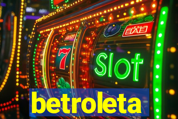 betroleta