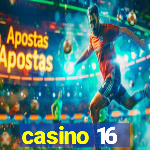 casino 16